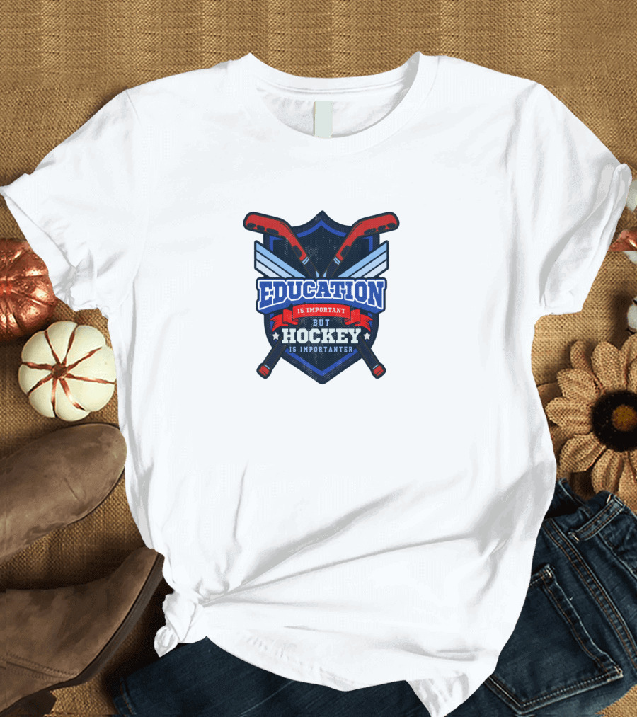 Education Is Important But Hockey Is Importanter Shield with Hockey Sticks T-Shirt