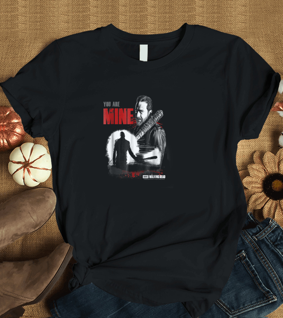You Are Mine Walking Dead Negan AMC T-Shirt