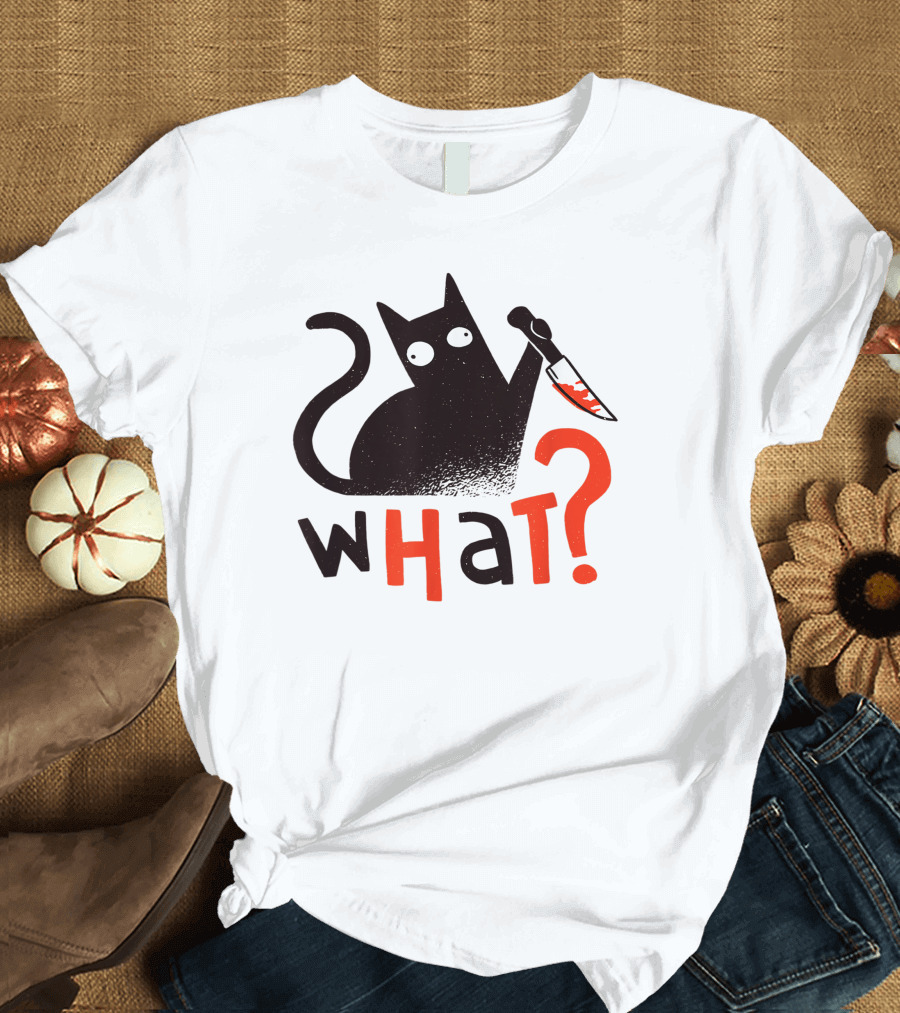 Bad Cat What? For Cat Lovers T-Shirt