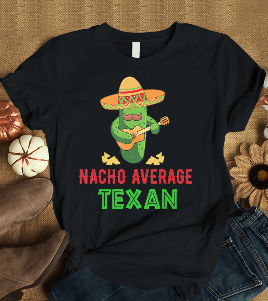 Nacho Average Texan Cactus Playing Guitar with Sombrero and Chips T-Shirt