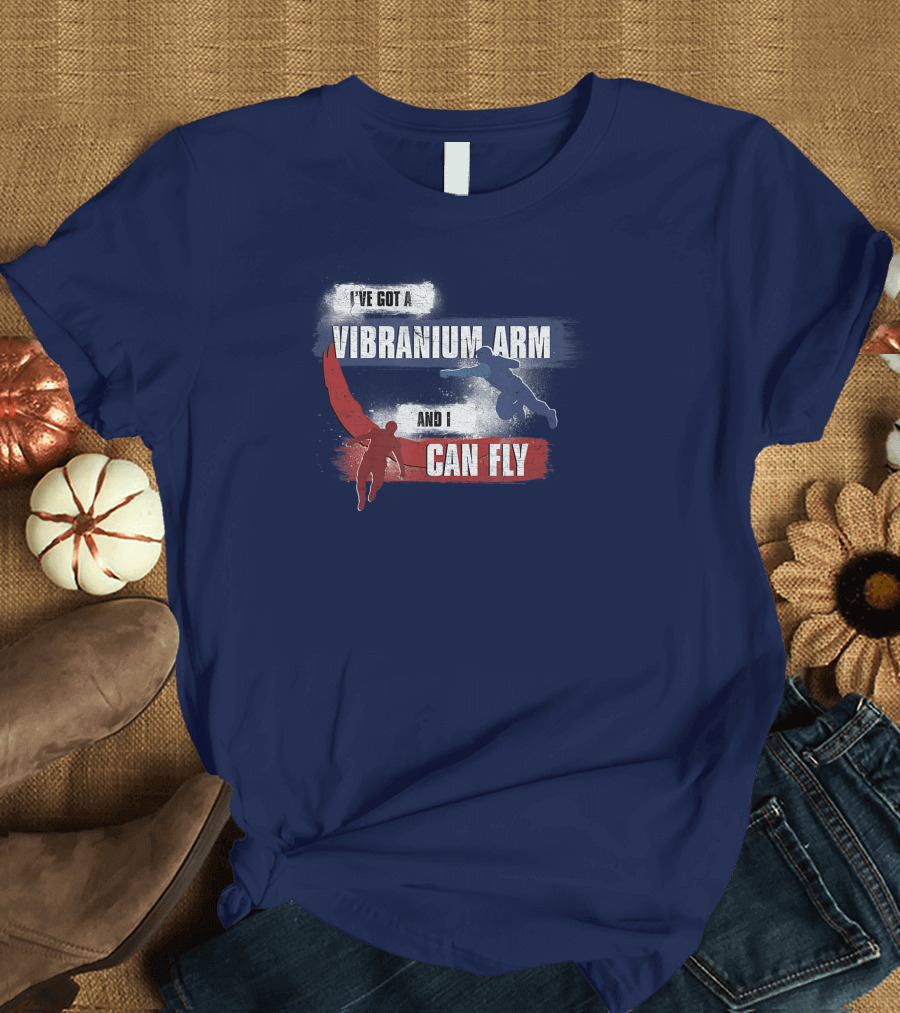 I've Got a Vibranium Arm and I Can Fly Marvel The Falcon and The Winter Soldier Sam and Bucky T-Shirt