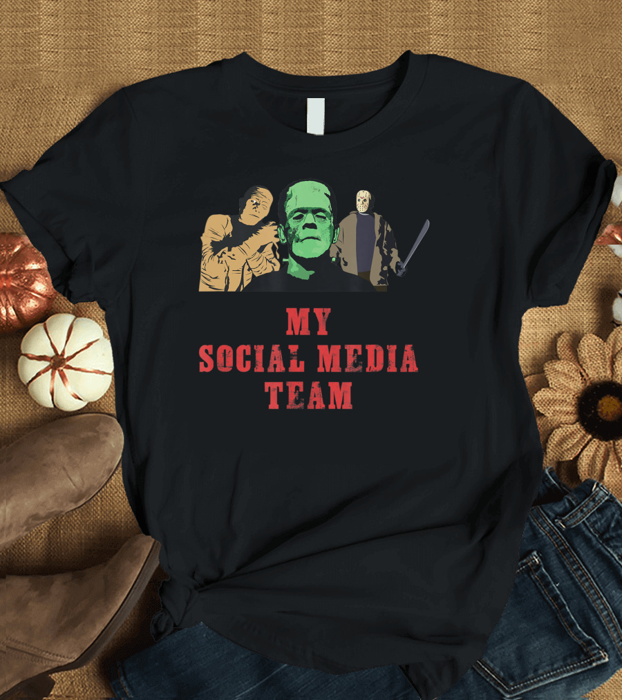 My Social Media Team Mummy Frankenstein Jason Horror Characters T-Shirt