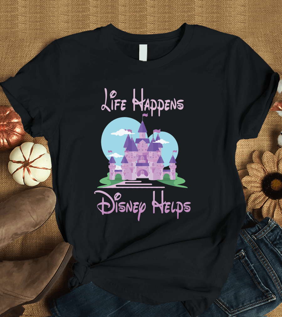 Life Happens Disney Helps Castle T-Shirt