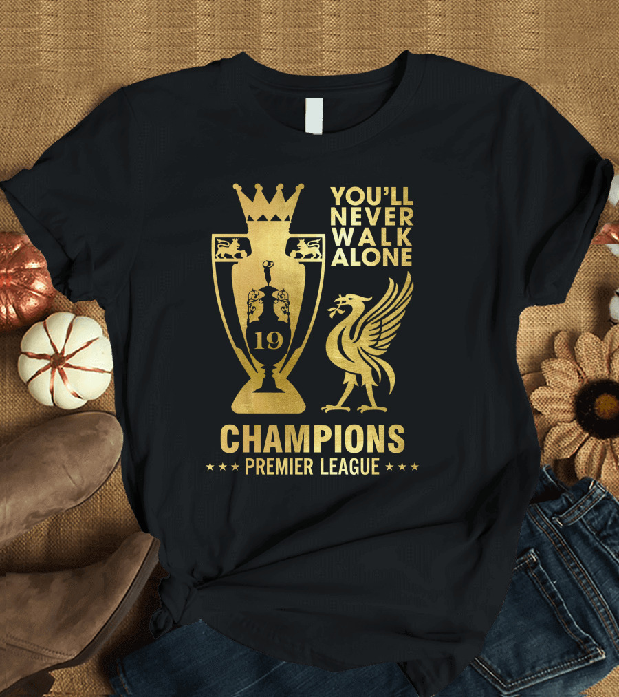 You'll Never Walk Alone 19 Champions Premier League T-Shirt