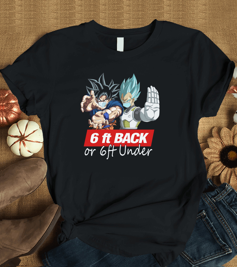 6ft Back or 6ft Under Goku and Vegeta Masked Social Distance Warning T-Shirt