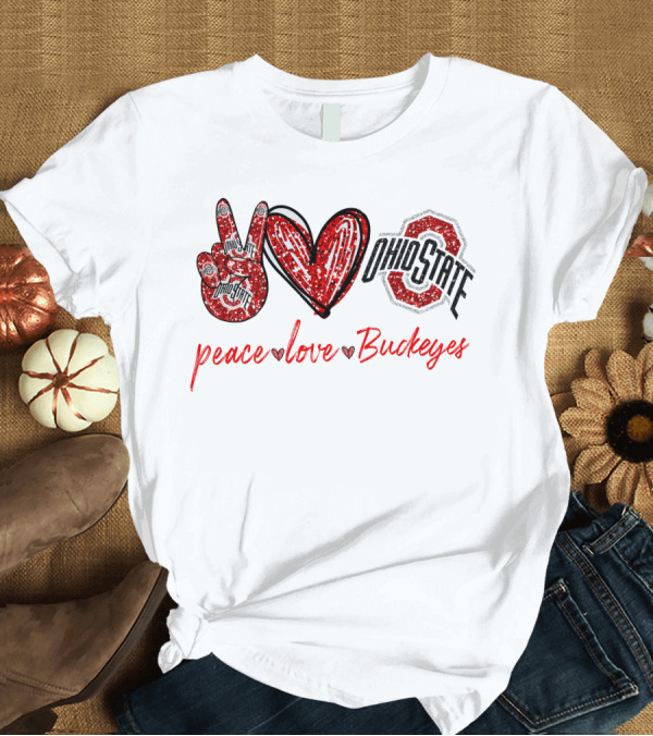 T-Shirt: Peace Love Ohio State Buckeyes T-Shirt Peace Love Ohio State Buckeyes T-Shirt