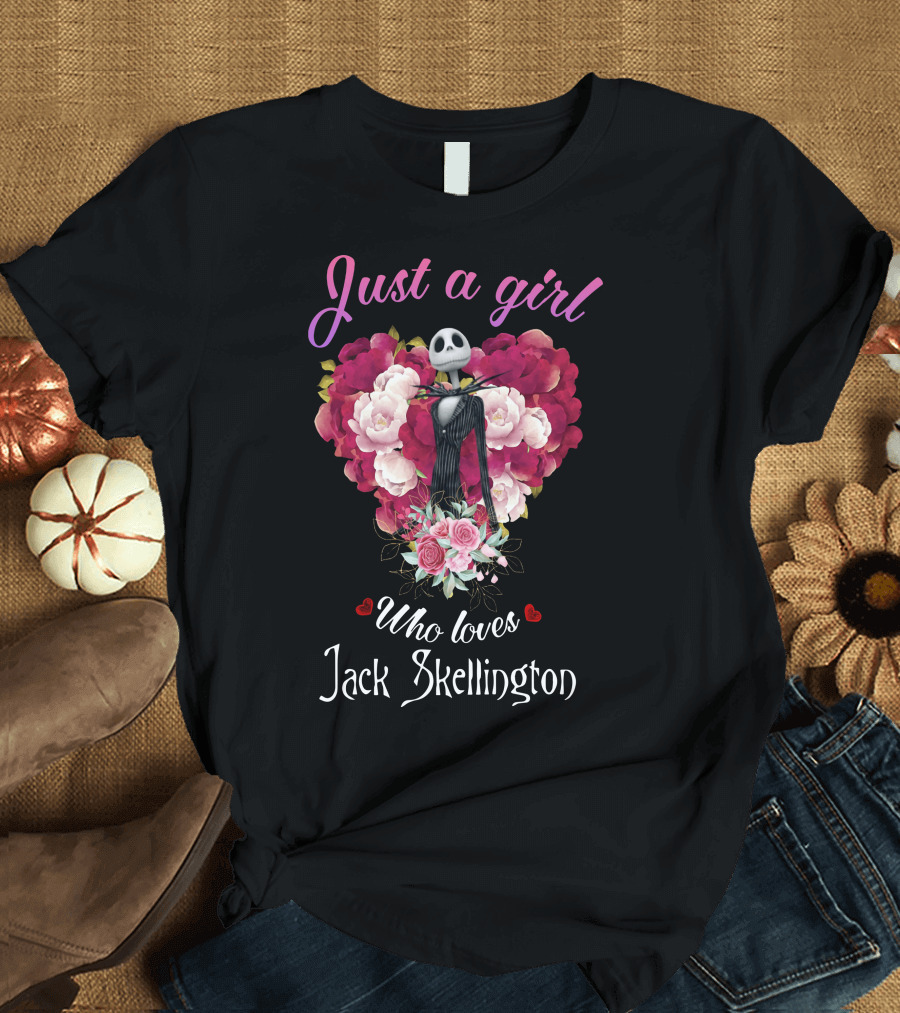 Just A Girl Who Loves Jack Skellington With Heart And Flowers T-Shirt