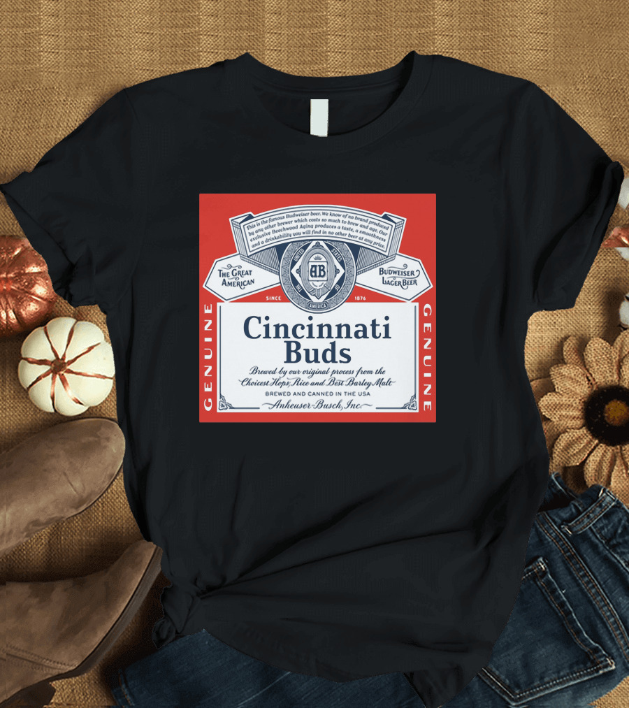 Cincinnati Buds Budweiser Lager Beer Label Genuine Anheuser Busch T-Shirt