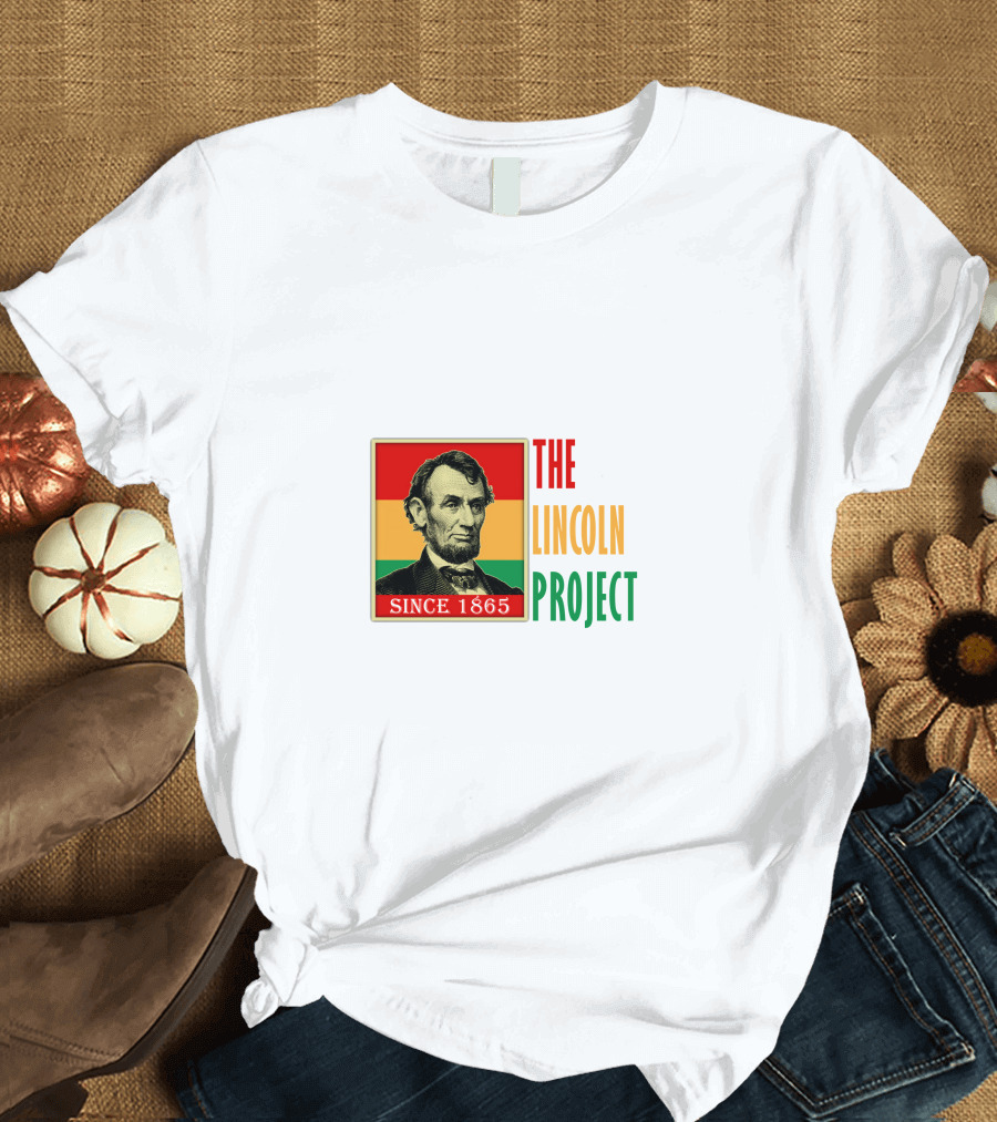 THE LINCOLN PROJECT SINCE 1865 T-Shirt
