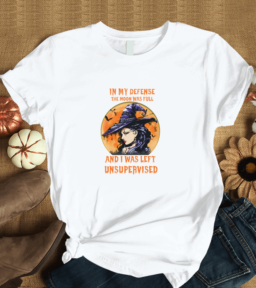 In My Defense The Moon Was Full And I Was Left Unsupervised Witch Moon Hat Bats T-Shirt