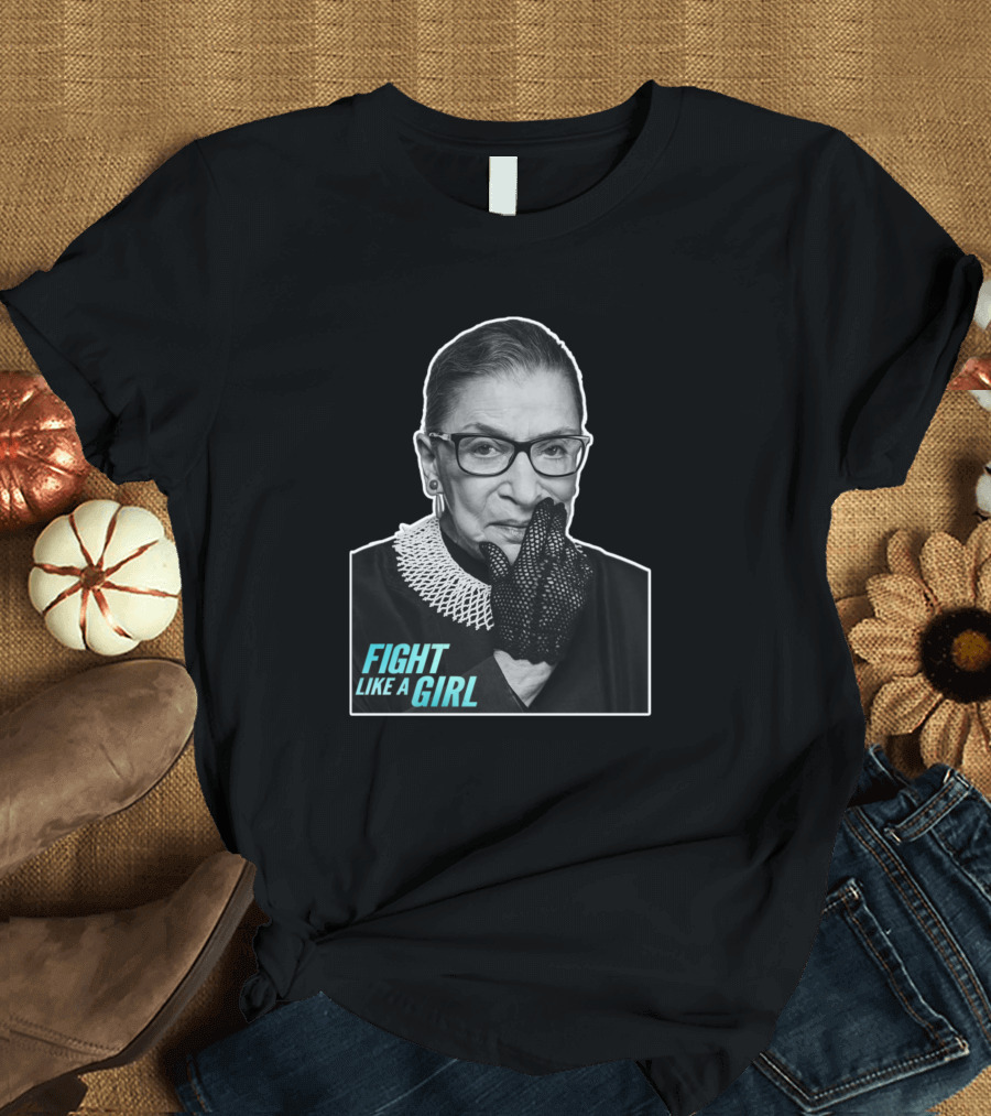 Fight Like A Girl Ruth Bader Ginsburg T-Shirt