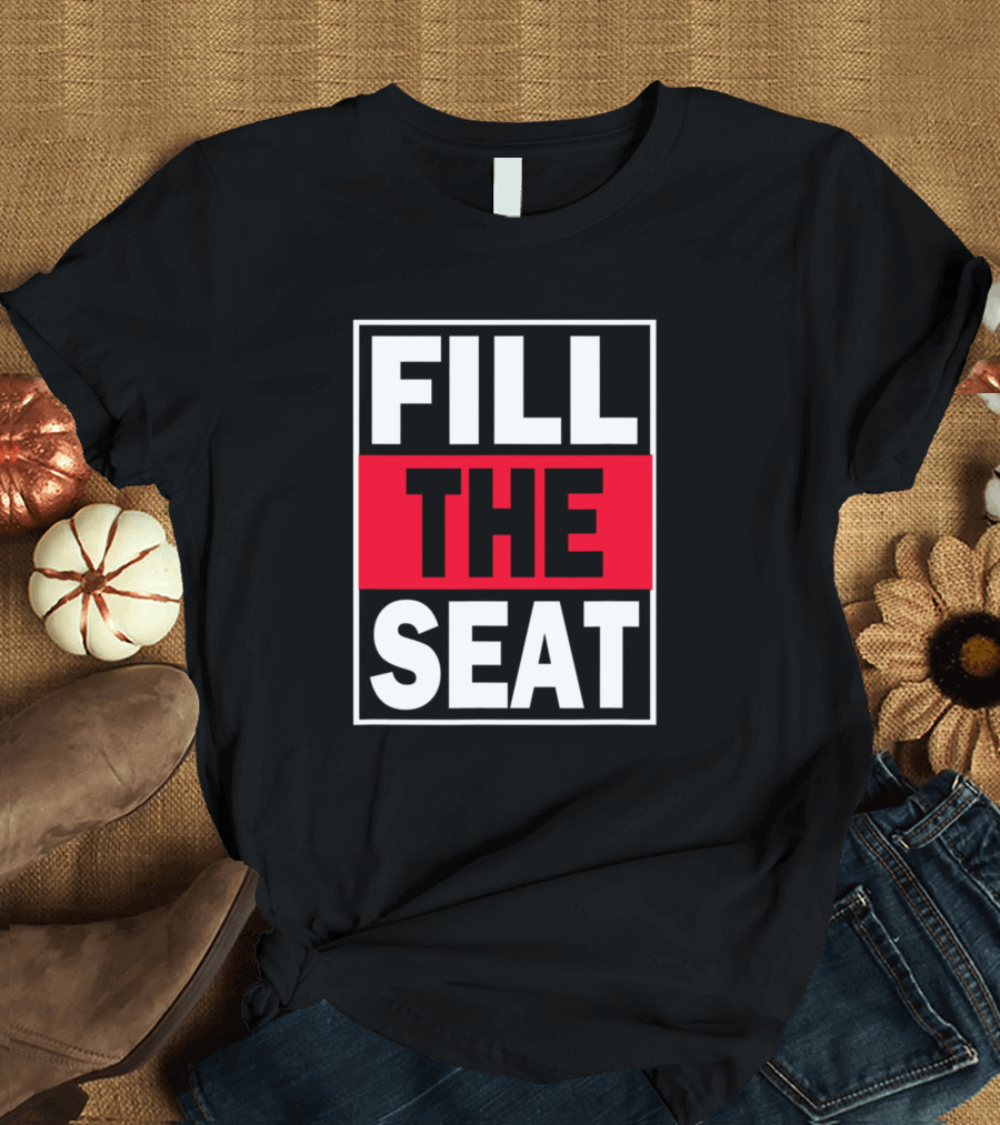 Fill That Seat USA Flag Fill The Seat T-Shirt