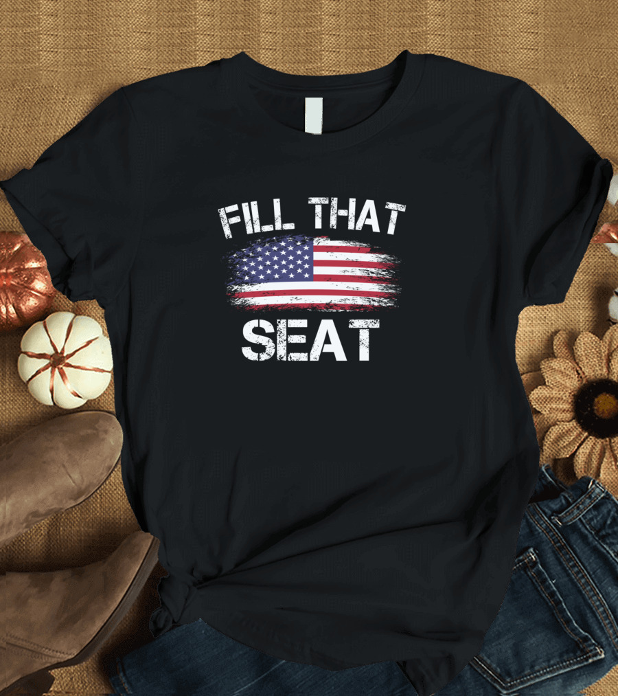 Fill That Seat American Flag T-Shirt