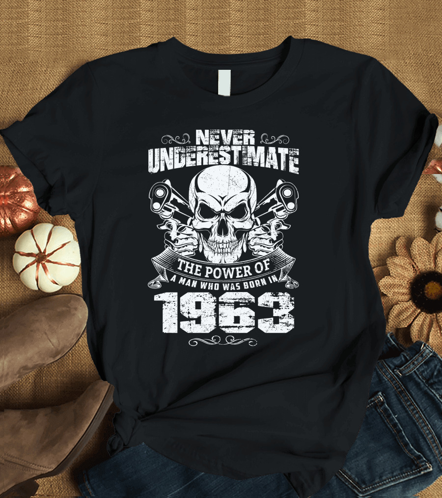 Never Underestimate The Power Of A Man Who Was Born in 1963 Skull Pistons T-Shirt