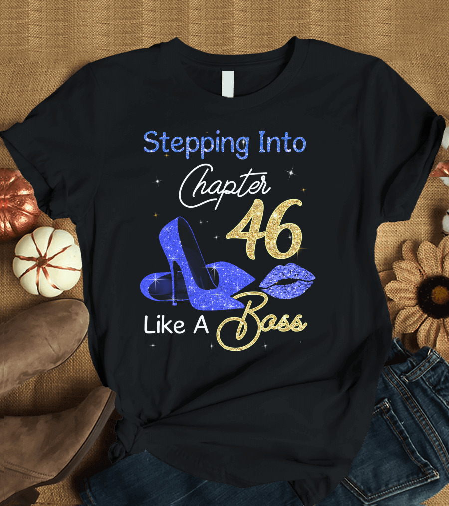 Stepping Into Chapter 46 Like A Boss T-Shirt