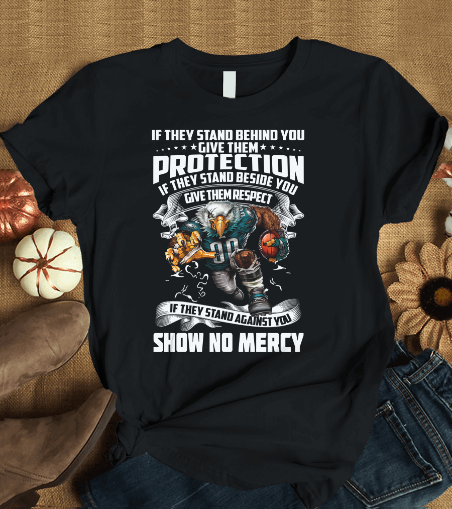 Philadelphia Eagles Protection Respect Show No Mercy T-Shirt