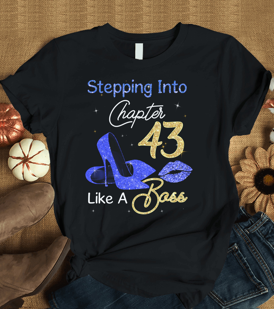 Stepping Into Chapter 43 Like A Boss T-Shirt