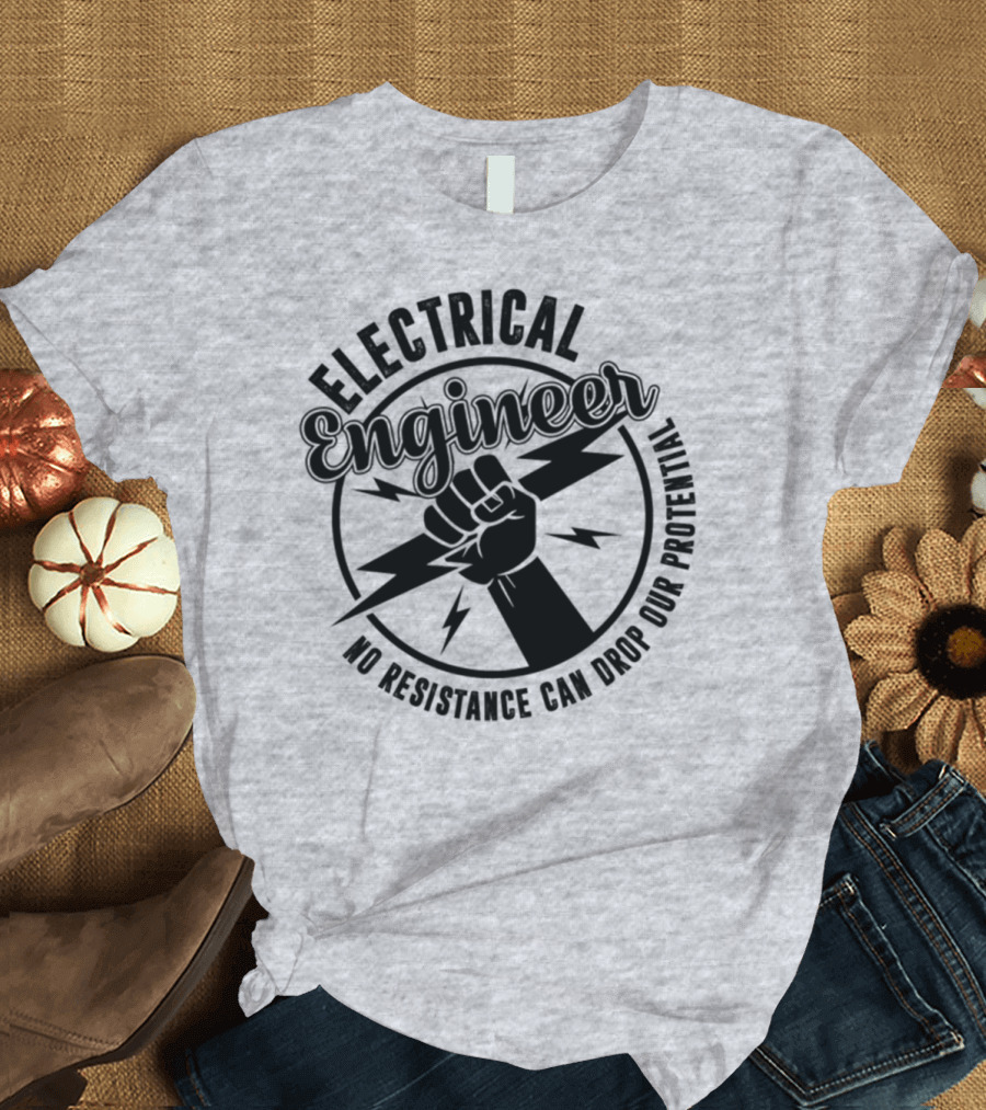 Electrical Engineer No Resistance Can Drop Our Potential Fist and Lightning Bolts T-Shirt
