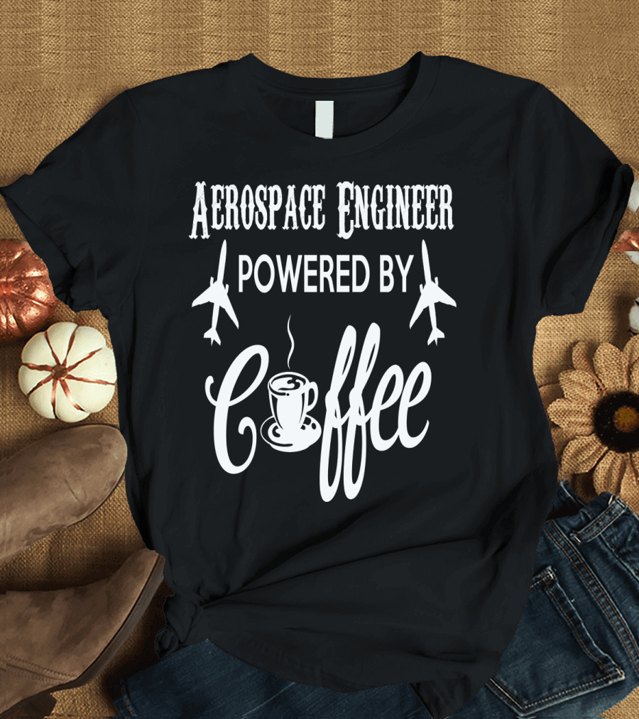 Aerospace Engineer Powered By Coffee with Airplane Graphics T-Shirt