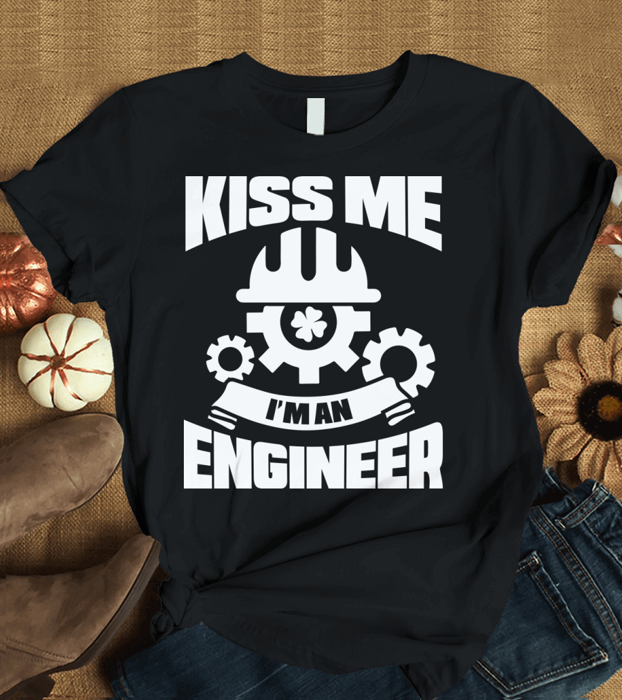 Kiss Me I'm an Engineer Hard Hat Gears with Clover T-Shirt