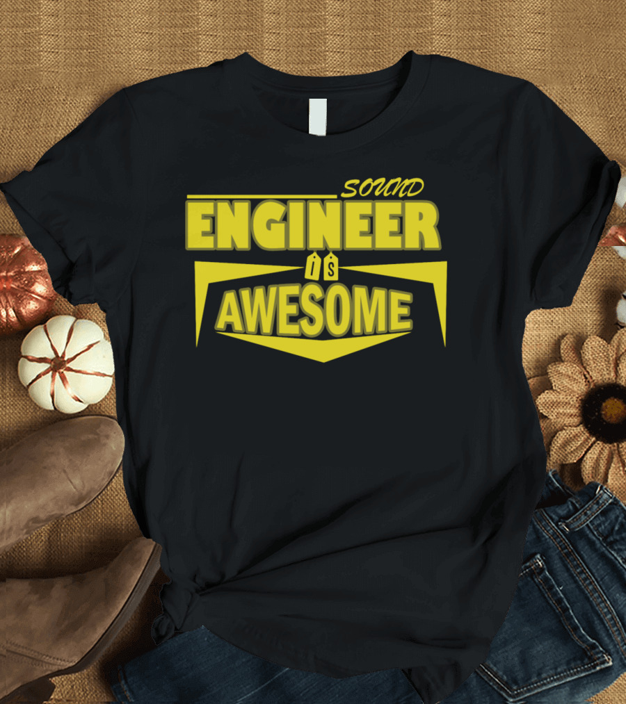 Sound Engineer is Awesome in T-Shirt