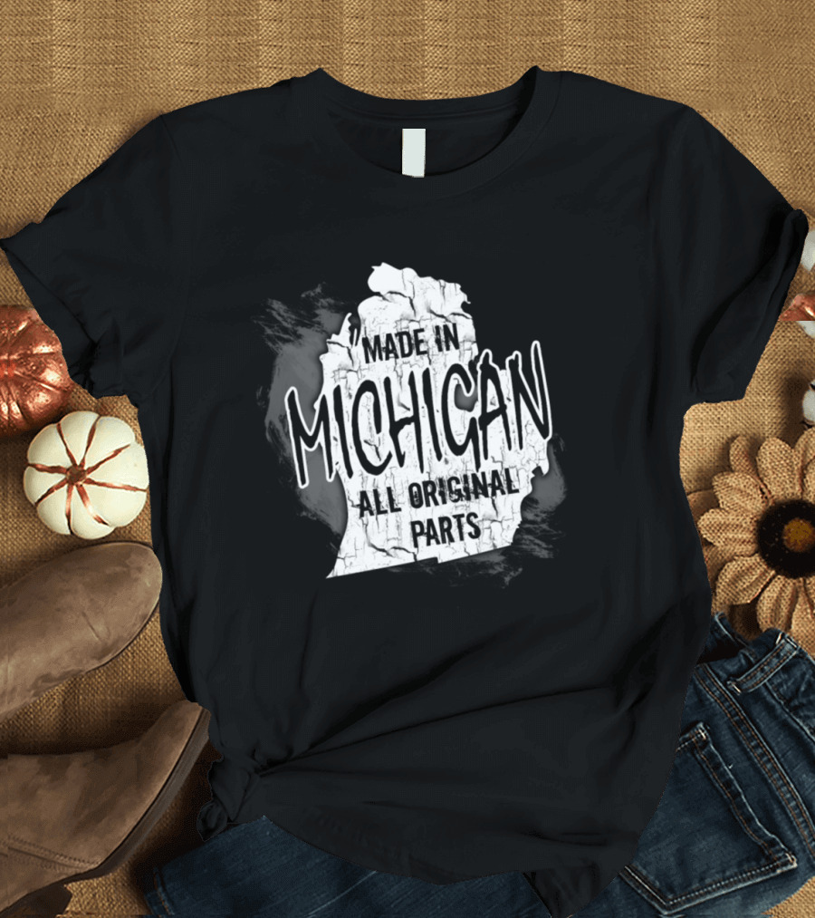 Made in Michigan All Original Parts T-Shirt