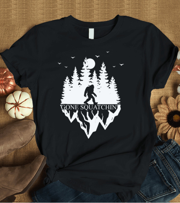T-Shirt: Gone Squatchin' Bigfoot Camping Moonlit Forest Adventure T-Shirt Gone Squatchin' Bigfoot Camping Moonlit Forest Adventure T-Shirt