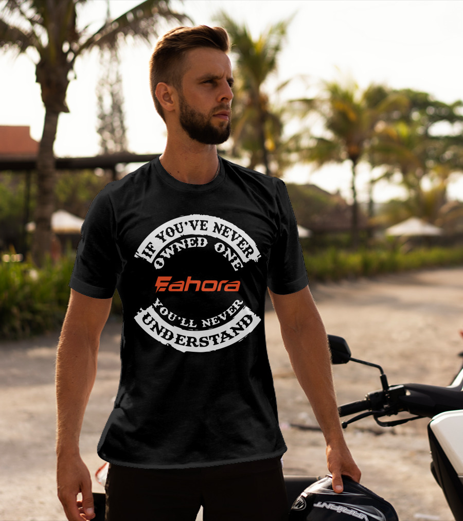 If You've Never Owned One Eahora You'll Never Understand T-Shirt