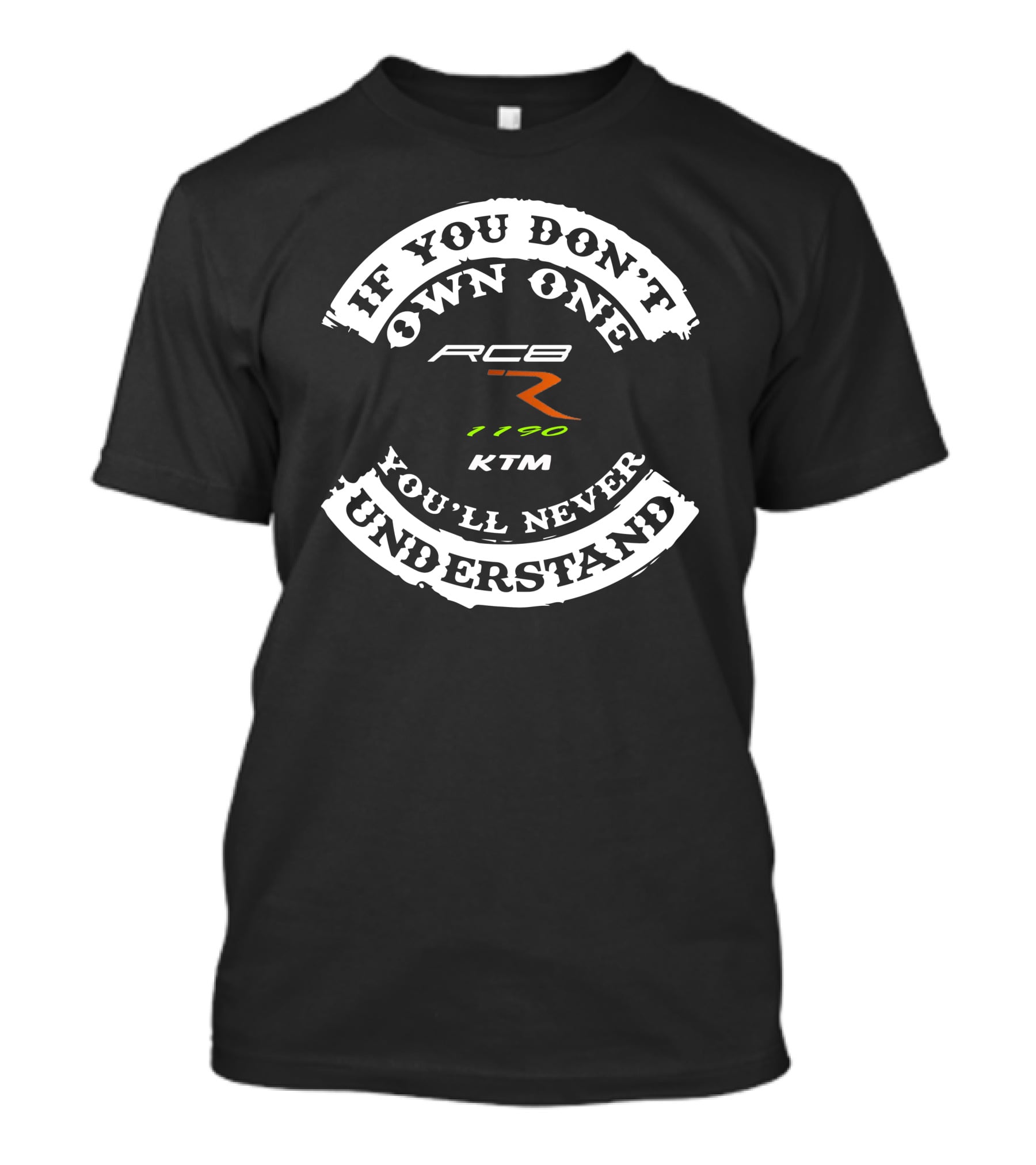 If You Don't Own One You'll Never Understand KTM RC8 1190 R T-Shirt