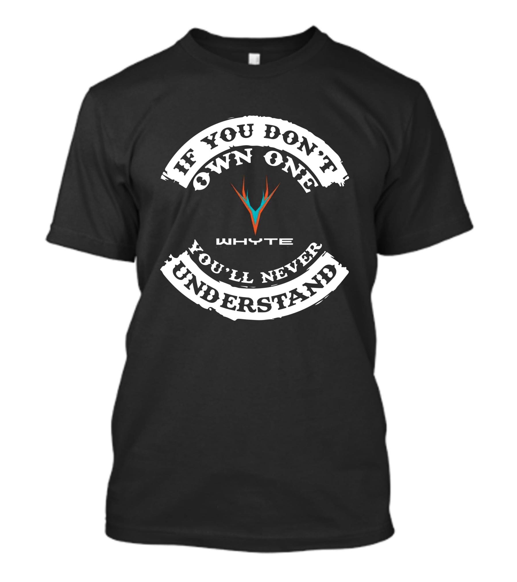 Whyte E Bike Riders If You Don't Own One You'll Never Understand T-Shirt