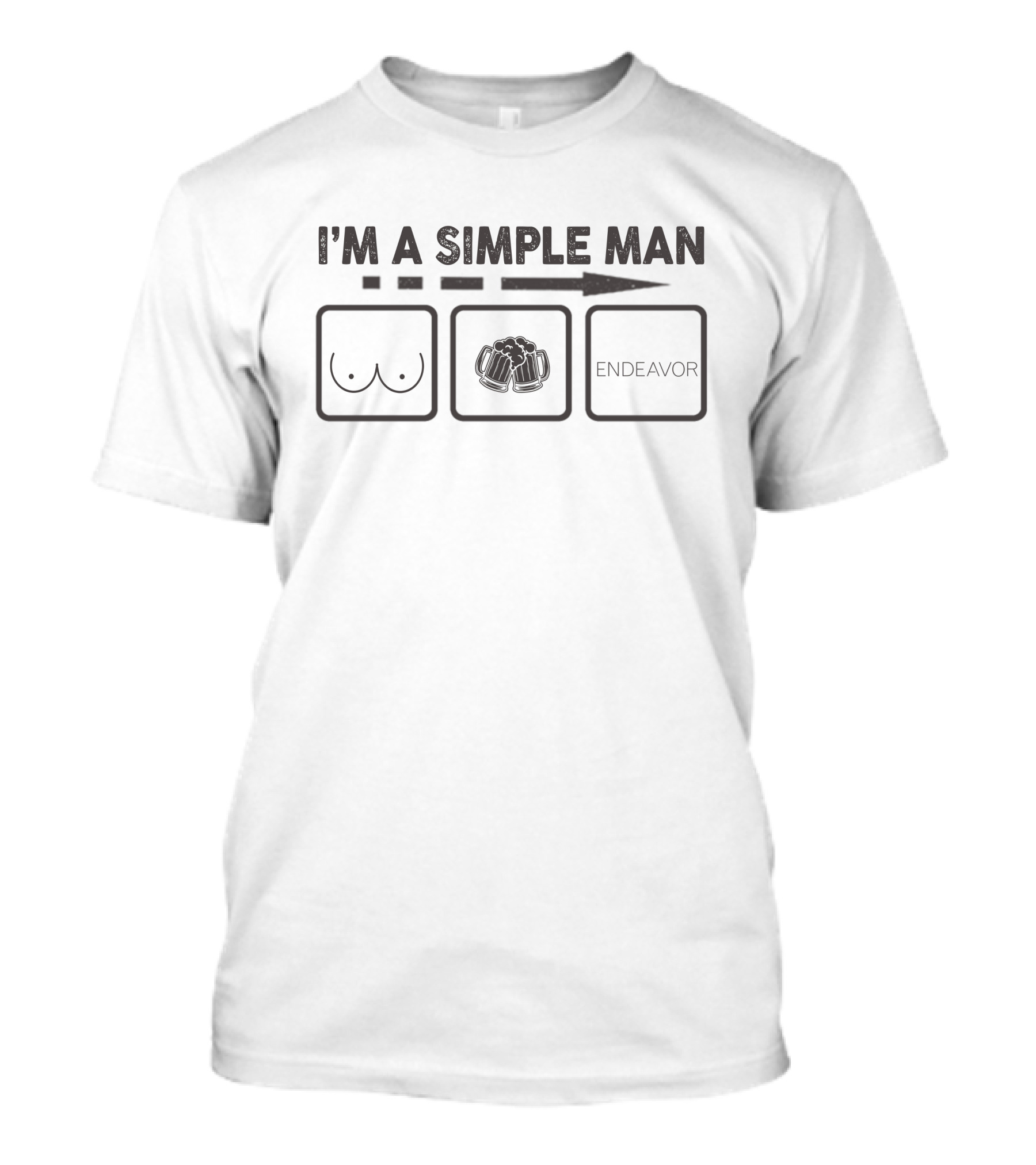 I'm A Simple Man Endeavor T-Shirt