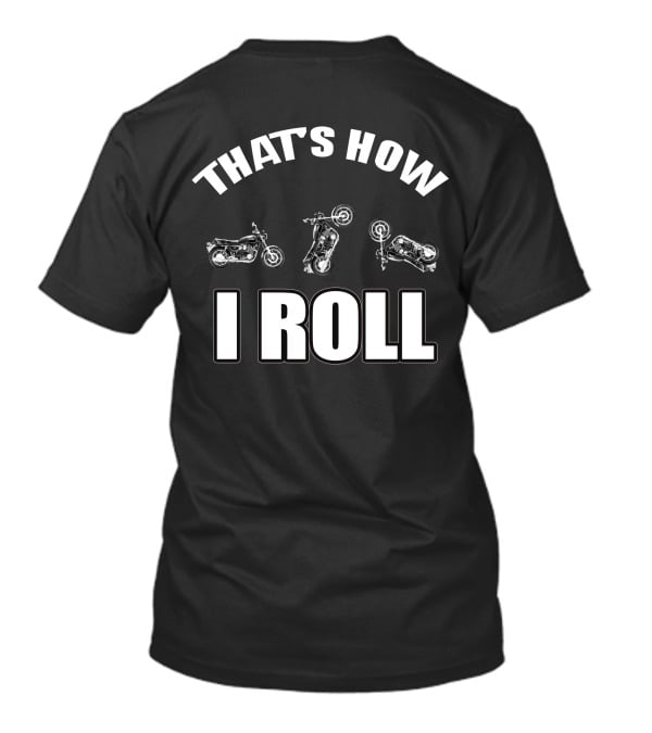 Yamaha XS 1100 That's How I Roll Motorcycle Enthusiast T-Shirt