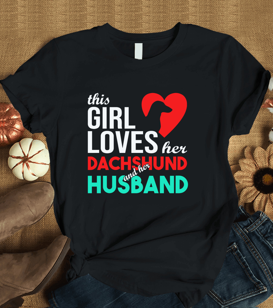This Girl Loves Her Dachshund And Her Husband T-Shirt
