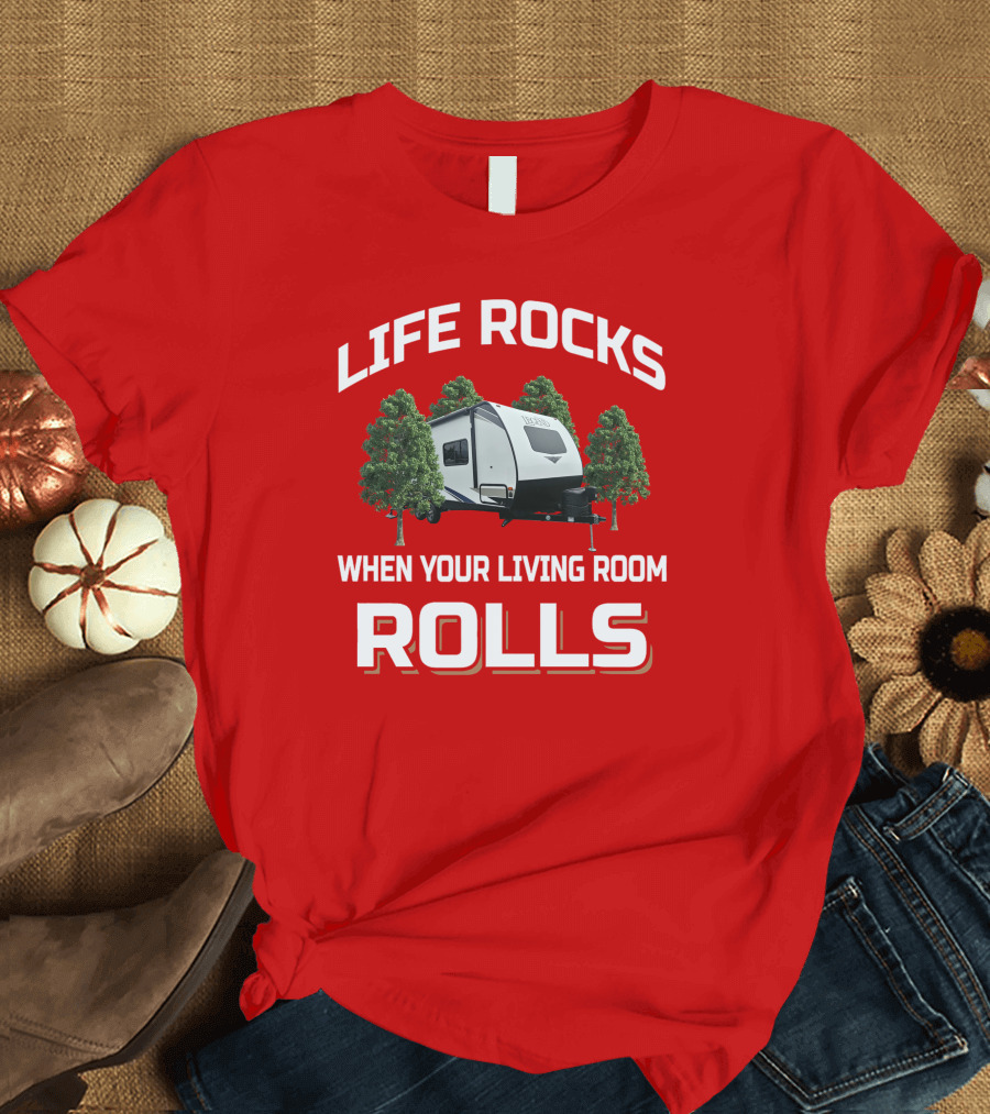LIFE ROCKS WHEN YOUR LIVING ROOM ROLLS Camper Forest T-Shirt