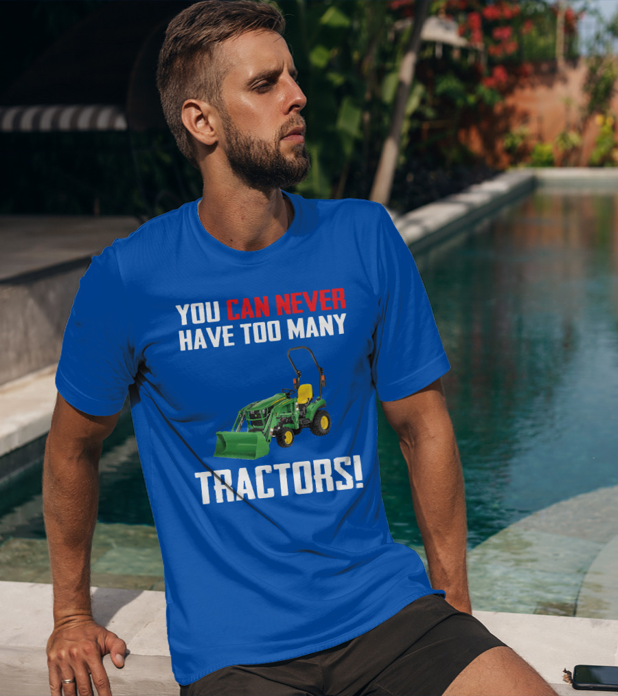 JD 1023E You Can Never Have Too Many Tractors T-Shirt