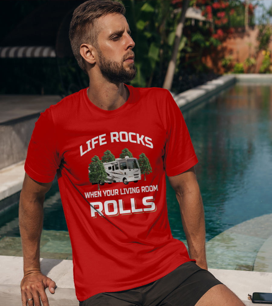 Life Rocks When Your Living Room Rolls Allegro Bay RV Adventure T-Shirt