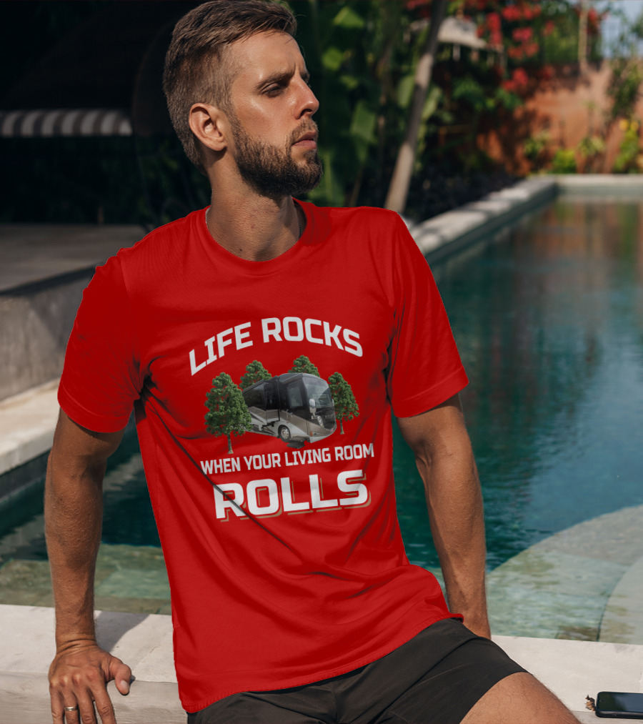 Life Rocks When Your Living Room Rolls Winnebago Tour T-Shirt