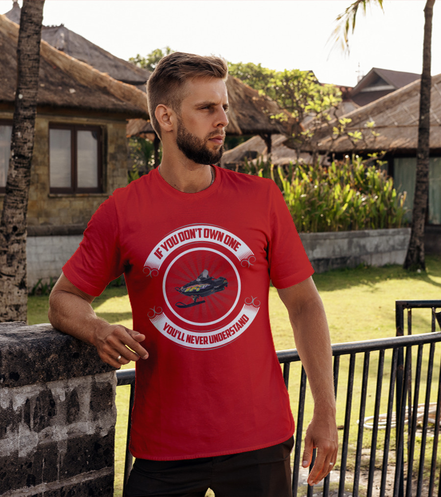 ZRT If You Don't Own One You'll Never Understand T-Shirt