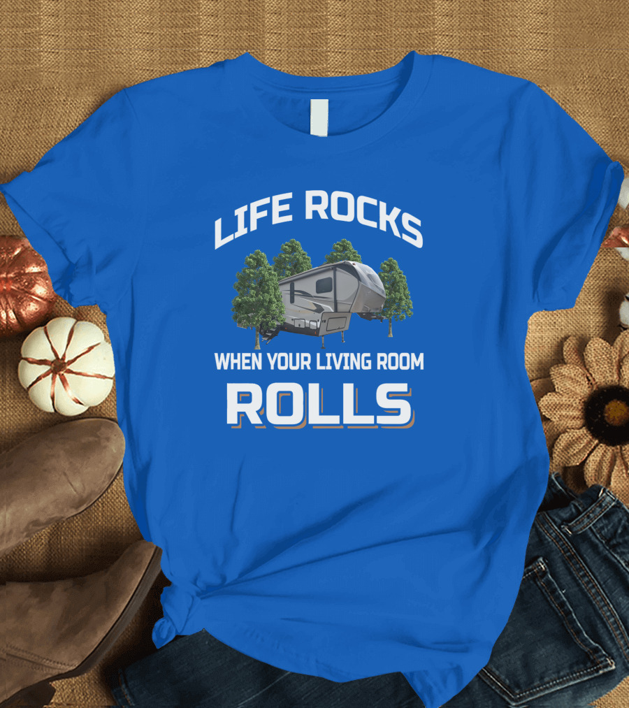 Laredo Life Rocks When Your Living Room Rolls RV Camping T-Shirt