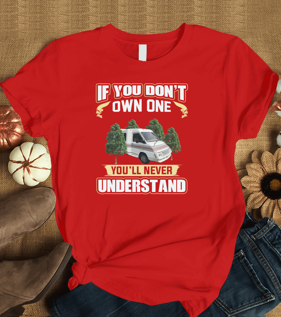 LeSharo If You Don't Own One You'll Never Understand T-Shirt