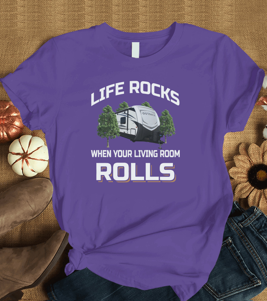 Life Rocks When Your Living Room Rolls Outback Keystone Camper T-Shirt