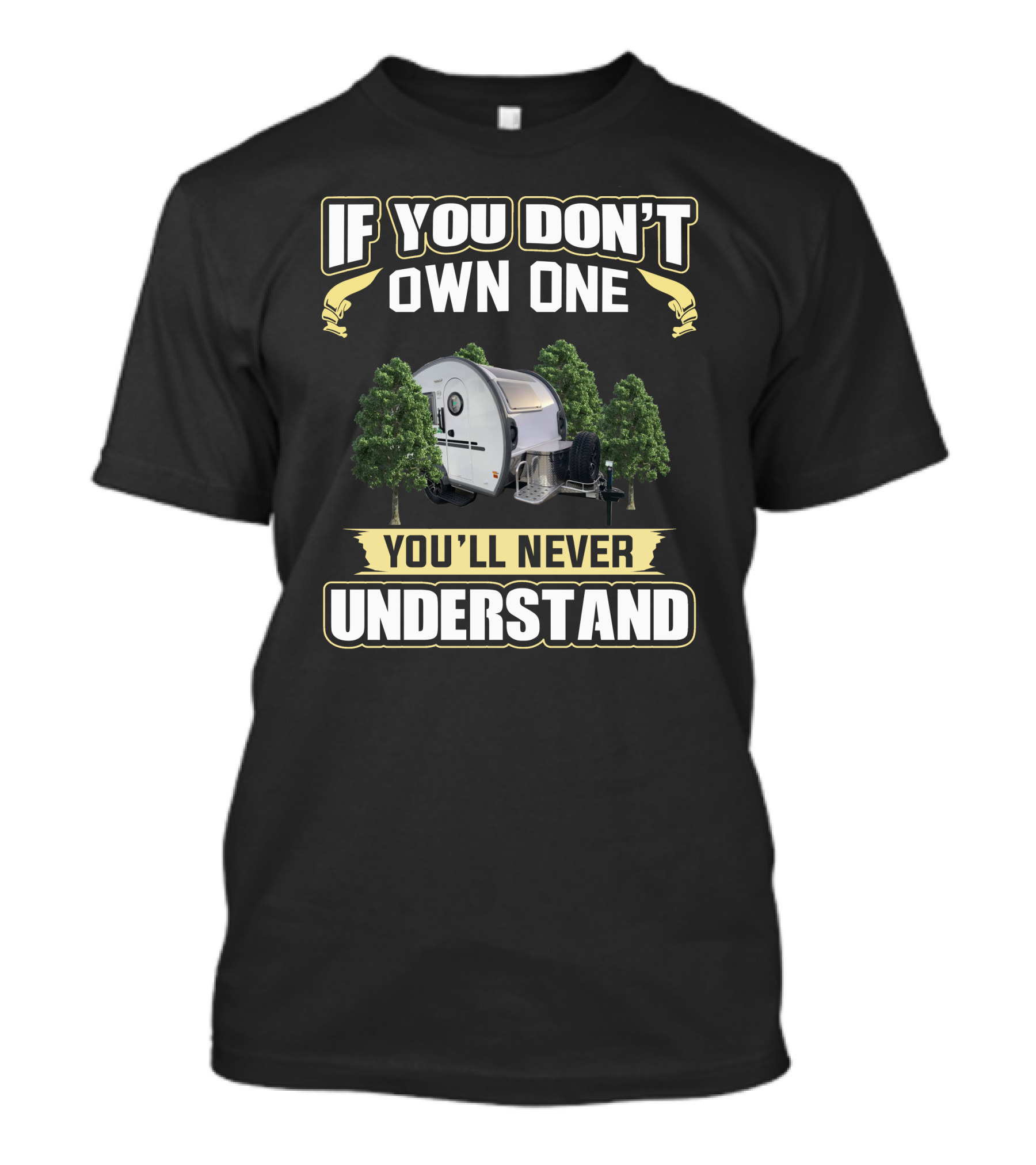 If You Don't Own One You'll Never Understand Nucamp Camper T-Shirt