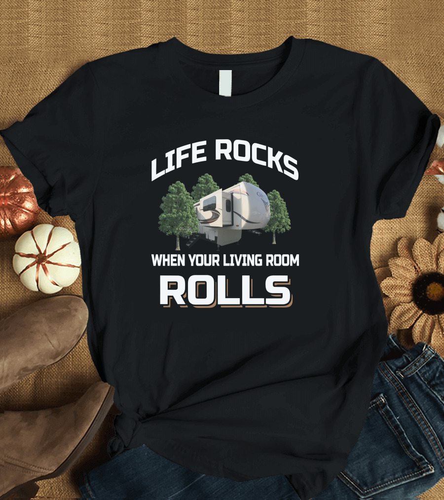 LIFE ROCKS WHEN YOUR LIVING ROOM ROLLS Cedar Creek Silverback 37FLB T-Shirt