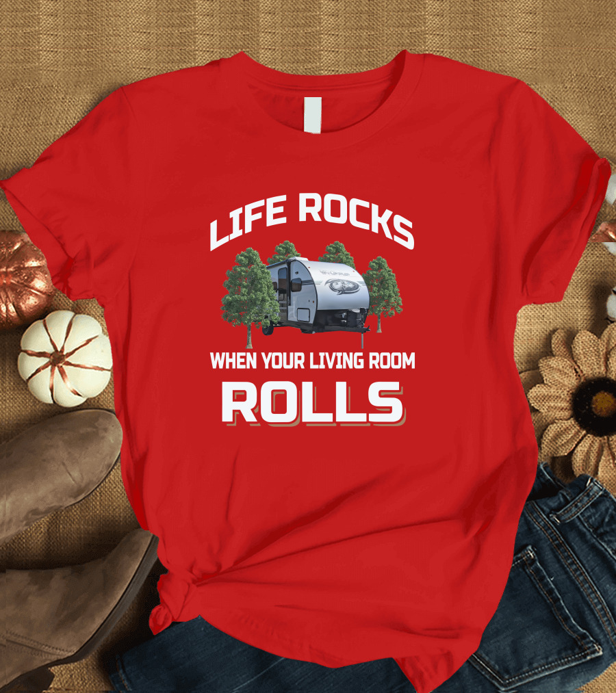 LIFE ROCKS WHEN YOUR LIVING ROOM ROLLS Wolfpup RV T-Shirt
