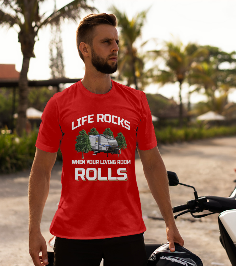 LIFE ROCKS WHEN YOUR LIVING ROOM ROLLS Catalina Legacy T-Shirt