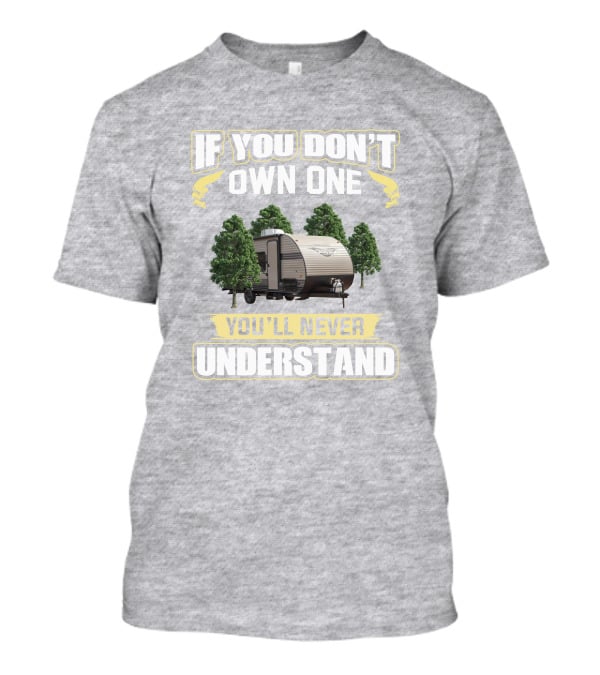 If You Don't Own One You'll Never Understand Wildwood FSX 179DBK T-Shirt