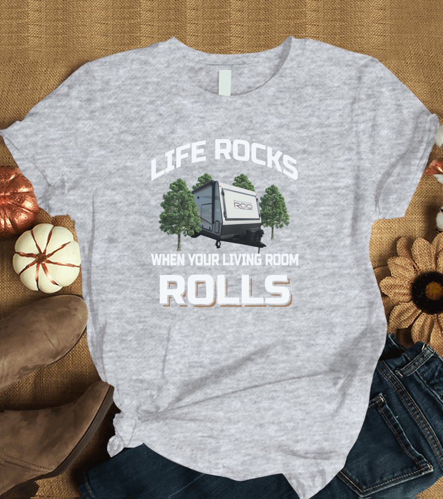 Life Rocks When Your Living Room Rolls Rockwood Roo 235s T-Shirt