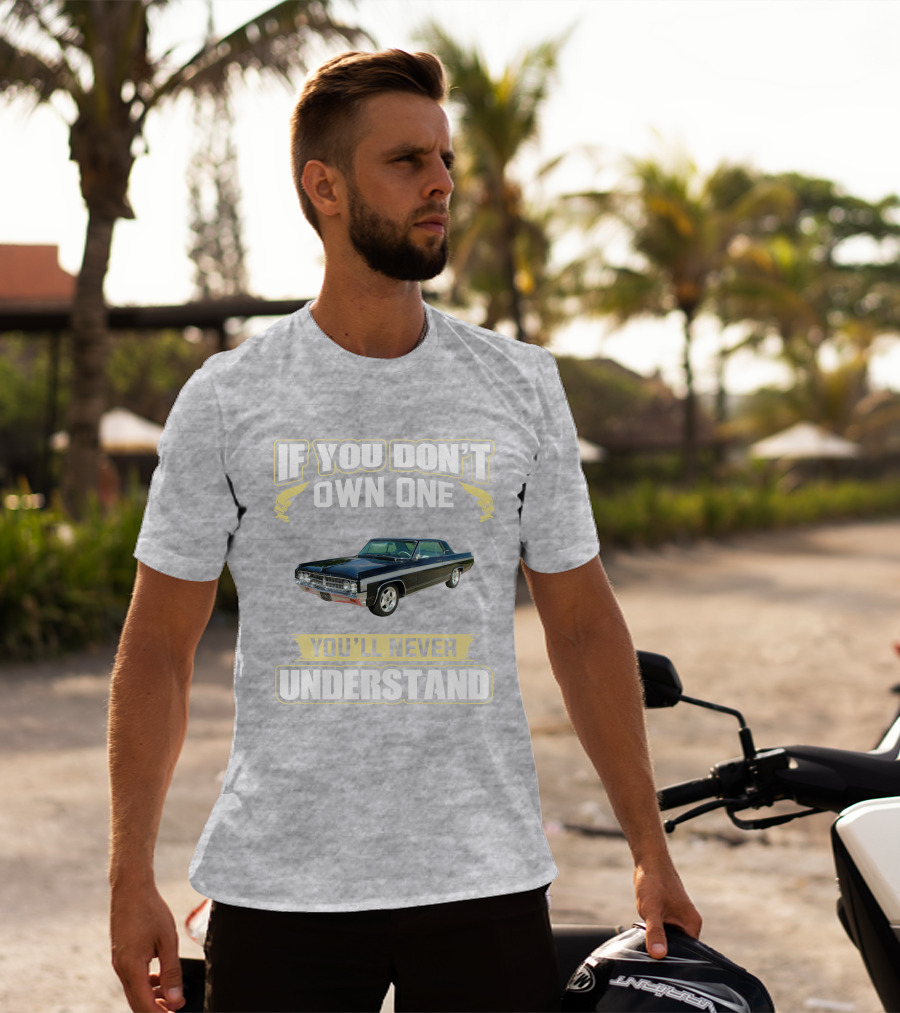 1963 Oldsmobile 88 Starfire If You Don't Own One You'll Never Understand T-Shirt