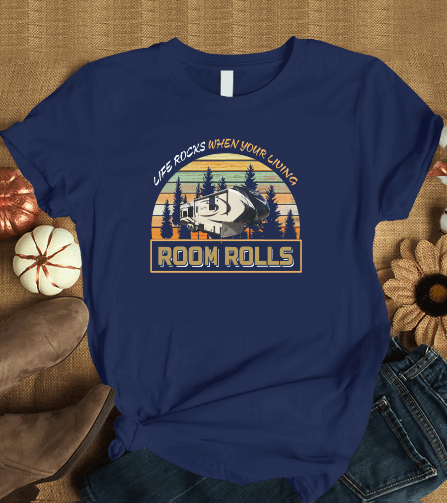 LIFE ROCKS WHEN YOUR LIVING ROOM ROLLS Solitude 369RL T-Shirt