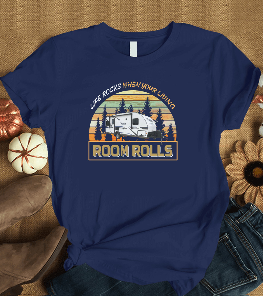 Life Rocks When Your Living Room Rolls Vista Cruiser 19ERD T-Shirt